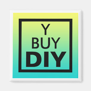 DIY, Do It Yourself Magnet