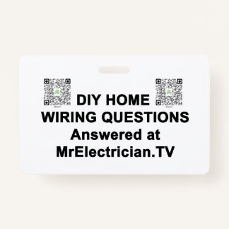DIY HOME WIRING QUESTIONS Mr. Electrician Badge ID Badge