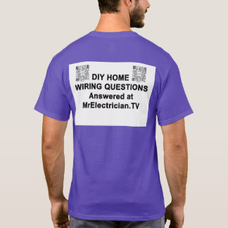 DIY HOME WIRING QUESTIONS Mr. Electrician T-Shirt