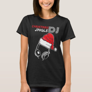 Dj Christmas Jingle Quote - Funny Gifts And Presen T-Shirt