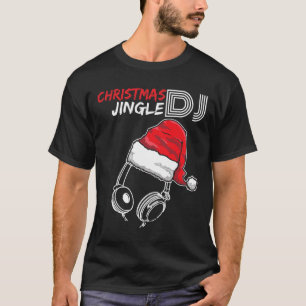 Dj Christmas Jingle Quote - Funny Gifts And Presen T-Shirt