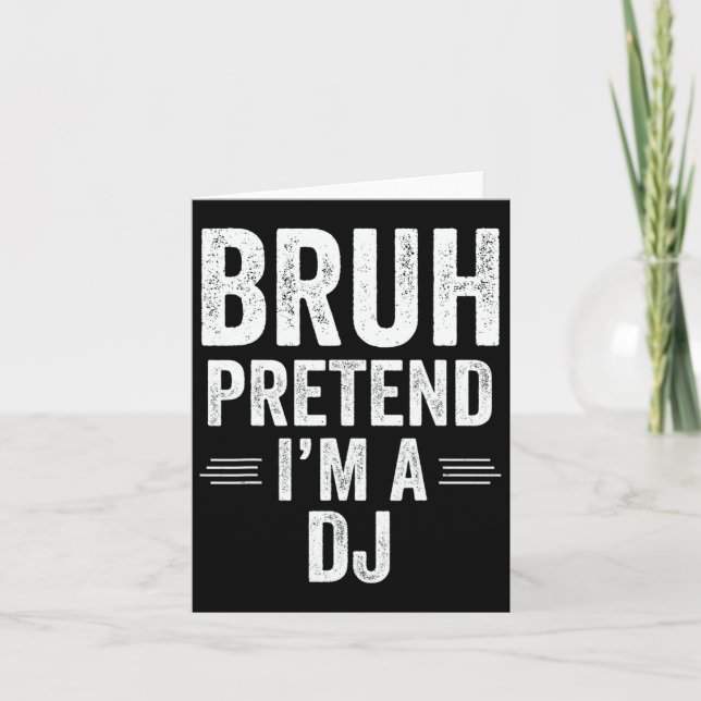 Dj Costume Halloween Bruh Pretend I'm A Dj Funny  Card (Front)