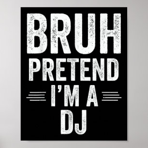 Dj Costume Halloween Bruh Pretend Im A Dj Funny  Poster