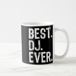 Dj Ever Funny Gift Christmas  Coffee Mug