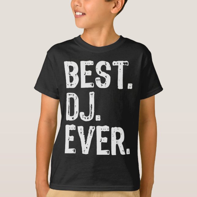 Dj Ever Funny Gift Christmas  T-Shirt (Front)