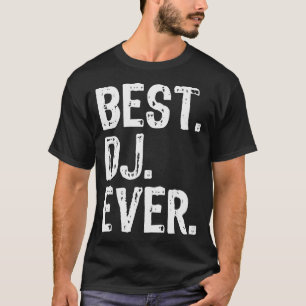 Dj Ever Funny Gift Christmas  T-Shirt