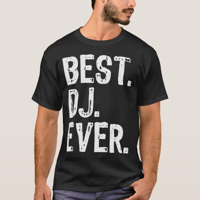 Dj Ever Funny Gift Christmas  T-Shirt (Front)