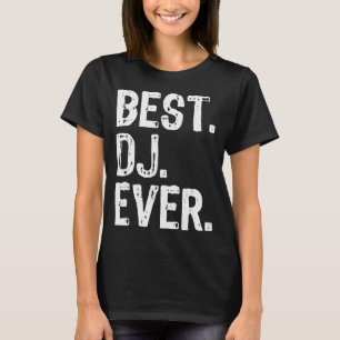 Dj Ever Funny Gift Christmas  T-Shirt