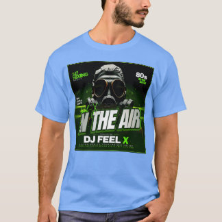 Dj Feel X Inhe Air Epic 80s HipHop T-Shirt
