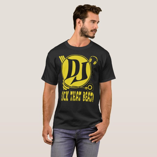 DJ Kick That Beat!  T-Shirt (Front Full)
