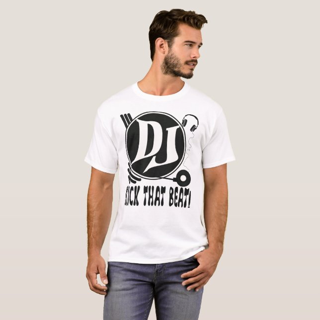 DJ Kick That Beat!  T-Shirt (Front Full)