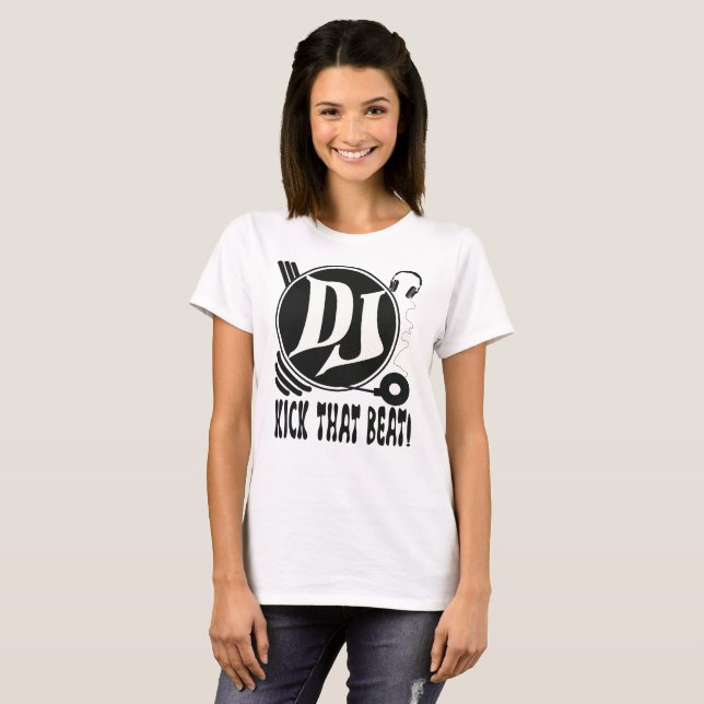 DJ Kick That Beat!  T-Shirt (Front Full)