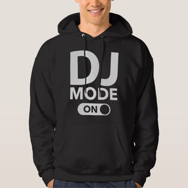 DJ Mode On Hoodie (Front)