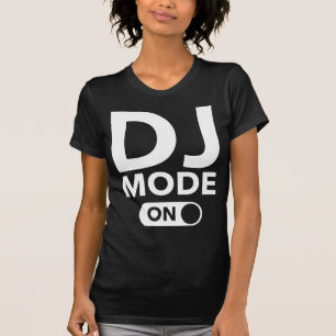 DJ Mode On T-Shirt