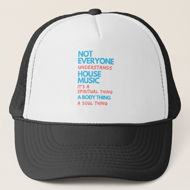 dj not everyone understands house music trucker hat (Front)