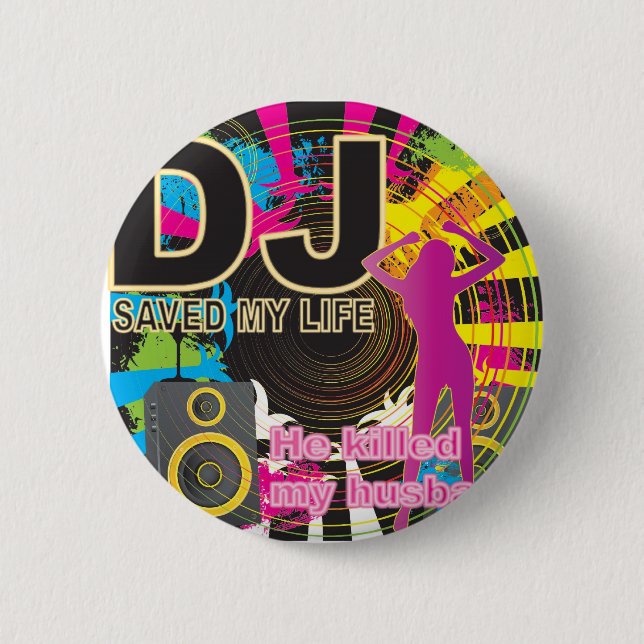 DJ saved my life 6 Cm Round Badge (Front)