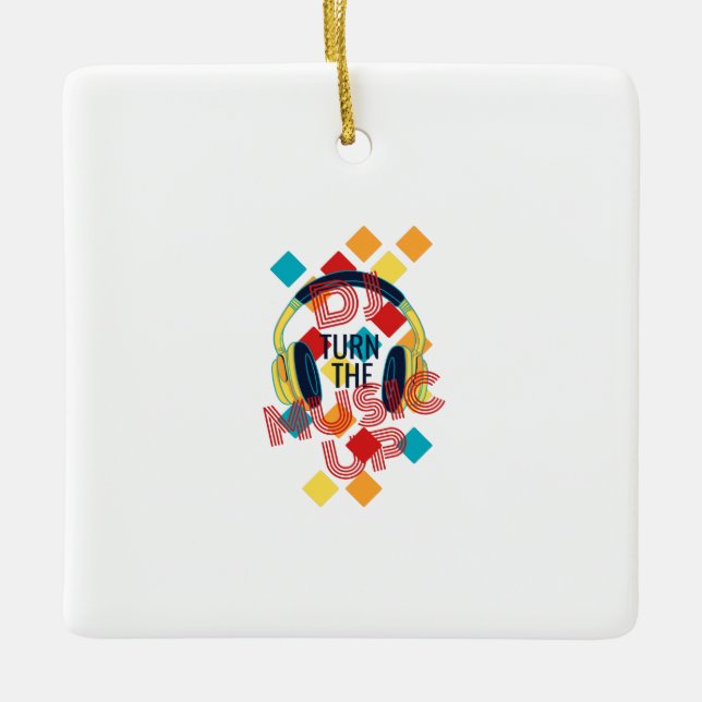 DJ turn the music up Ceramic Ornament (Front)