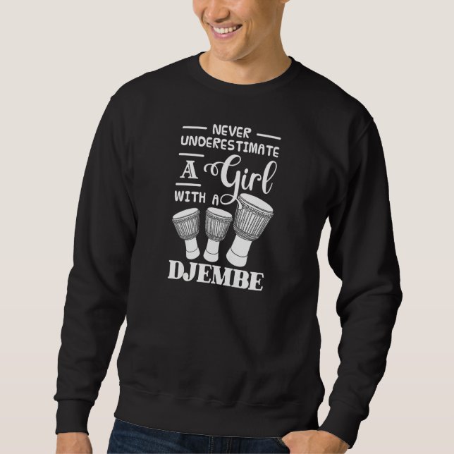 Djembe Drum Music Instrument Lesson Player Beginne Sweatshirt (Front)