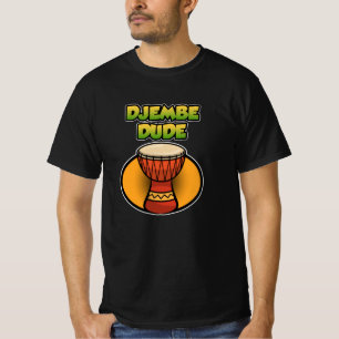 Djembe Dude Congas Darbuka Rhythm Bongo Music T-Shirt