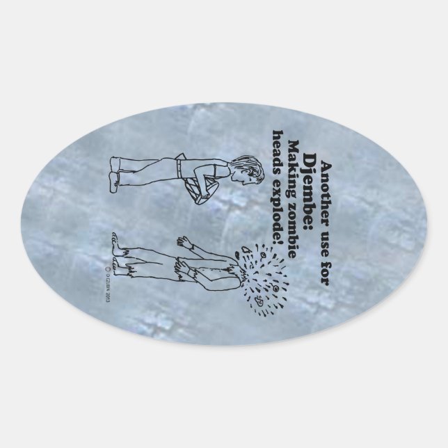 Djembe Makes Zombies Explode Oval Sticker (Front)