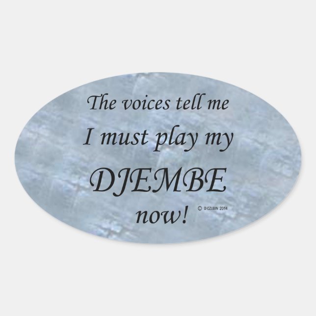 Djembe Voices Say Must Play Oval Sticker (Front)
