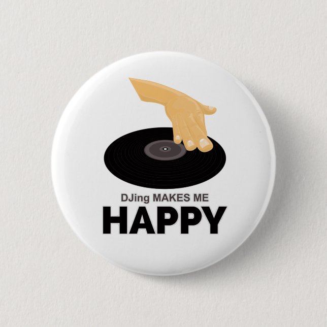 DJing Makes Me Happy 6 Cm Round Badge (Front)