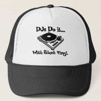 DJs Do It... With Black Vinyl. Trucker Hat