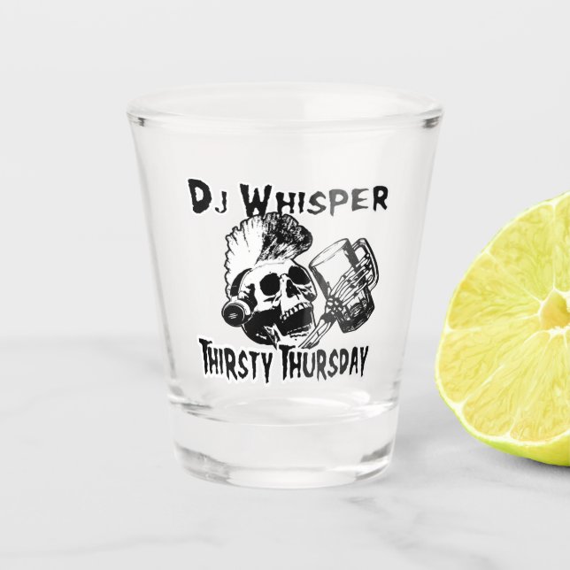 DJWhisper Thirsty Thursday Shot Glass (Front)