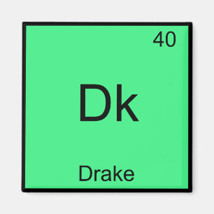 Dk - Drake Funny Chemistry Element Symbol T-Shirt Magnet