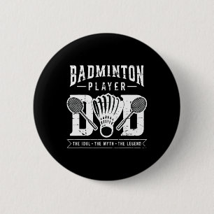 Dminton Player Dad The Shuttle Player Dminton Play 6 Cm Round Badge