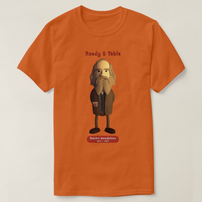 Dmitri Mendeleev Ready amp Table T-Shirt (Design Front)
