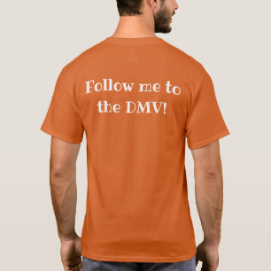 DMV Follow me to the DMV Shirt Dark
