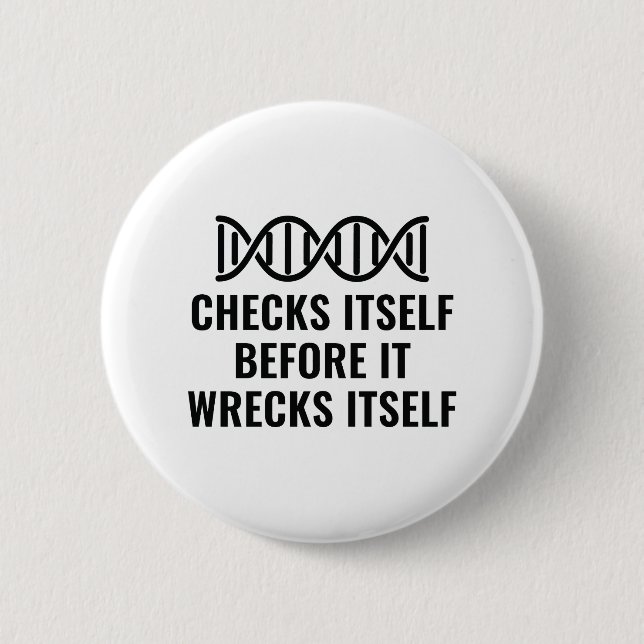 DNA Checks Itself 6 Cm Round Badge (Front)