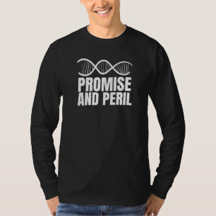 Dna Genetics Science Life Promise And Peril T-Shirt