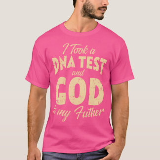 Dna Test God My Father Jesus Christ Religious Chri T-Shirt