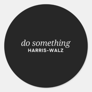 Dnc Do Something Kamala Harris Wheimer 2024 Presid Classic Round Sticker