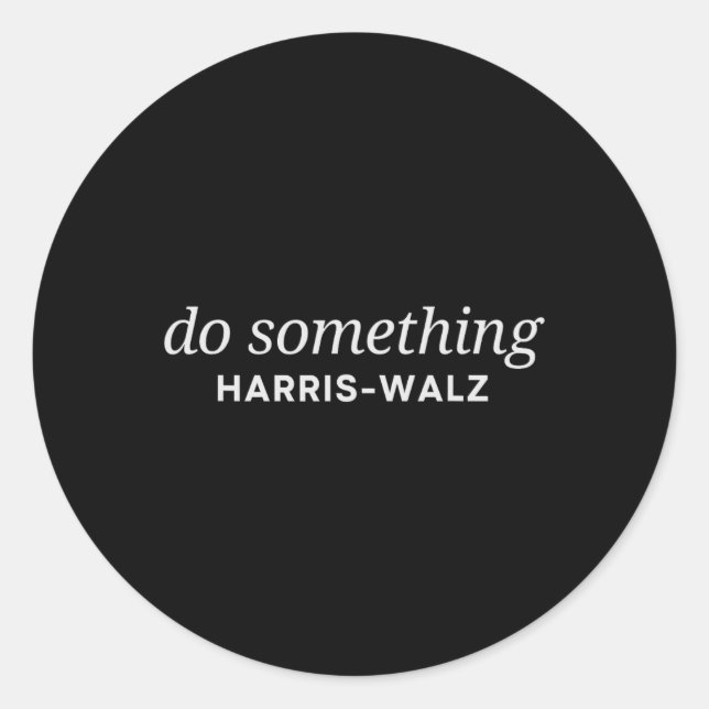Dnc Do Something Kamala Harris Wheimer 2024 Presid Classic Round Sticker (Front)