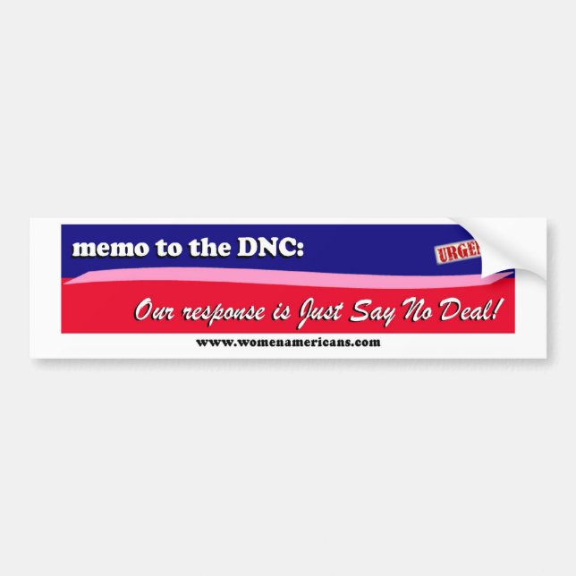 DNC: Just Say No Deal! Bumper Sticker (Front)
