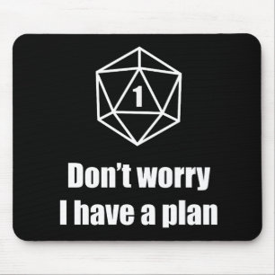 DnD - Don't worry, I have a plan Mouse Mat