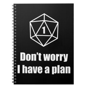 DnD - Don't worry, I have a plan Notebook