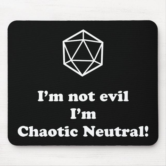 DnD - I'm not evil, I'm chaotic neutral Mouse Mat (Front)