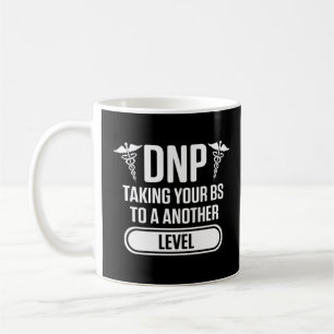 Dnp Doctor Of Nursing Practice Bs Rn Nurse  Coffee Mug