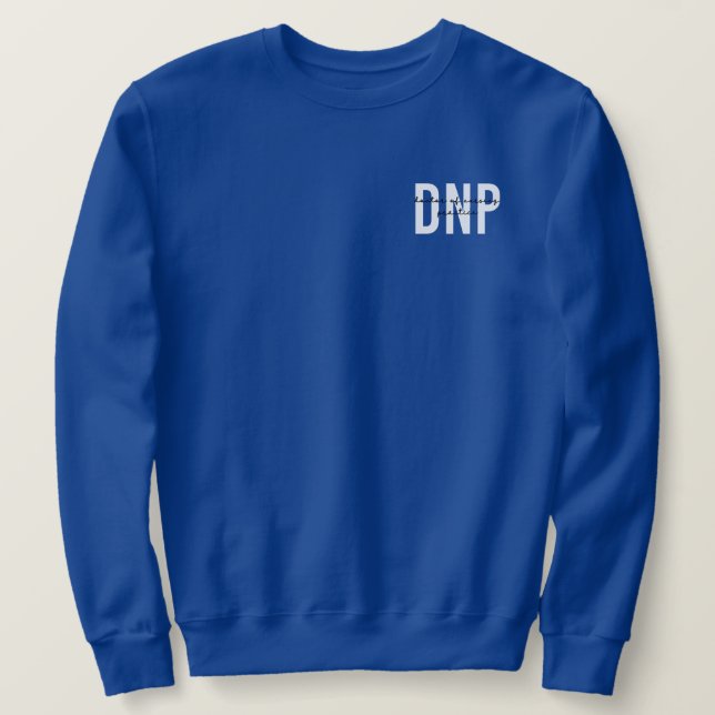 DNP Doctor of Nursing Practice Graduation Sweatshirt (Design Front)