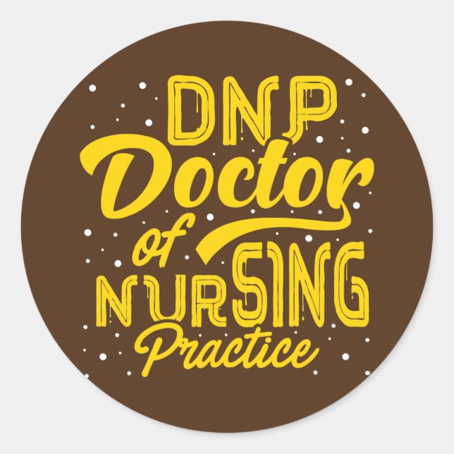DNP Doctor of Nursing Practice Inspires RN Nurse  Classic Round Sticker (Front)
