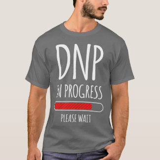 DNP Doctor of Nursing Practice RN Nurse (17)  T-Shirt