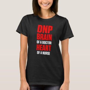 Dnp Doctor Of Nursing Practice Rn Nurse 25 T-Shirt
