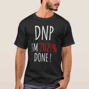Dnp Doctor Of Nursing Practice Rn Nurse 3 T-Shirt