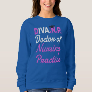 DNP Doctoral Graduation For Doctor Of Nursing Sweatshirt