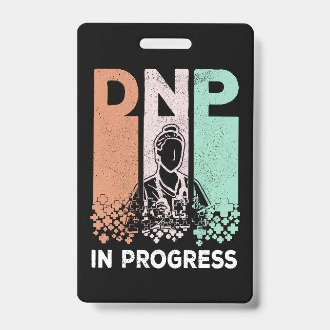 DNP In Progress - Nursing School & Training Saying ID Badge (Front)