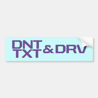 DNT TXT & DRV BUMPER STICKER